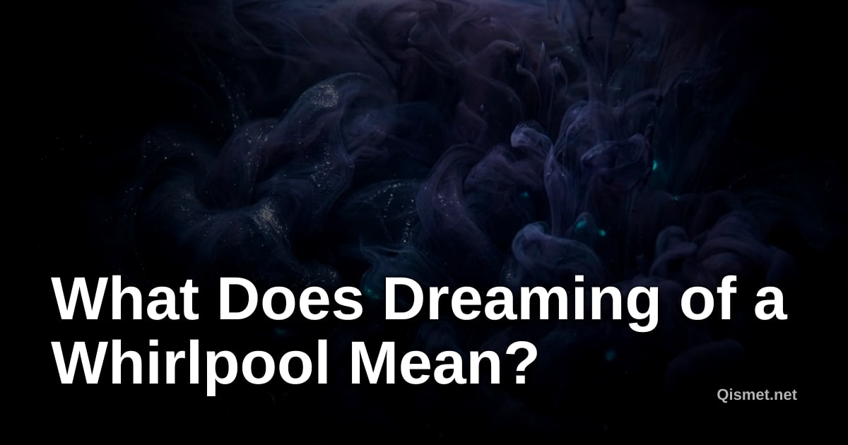 What Does Dreaming of a Whirlpool Mean?