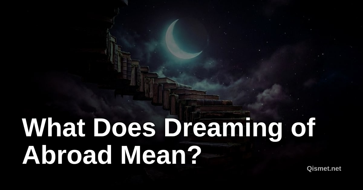 What Does Dreaming of Abroad Mean?
