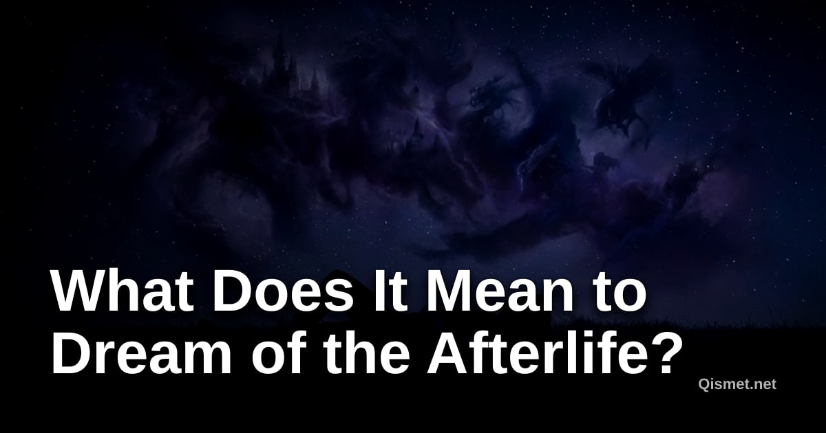 What Does It Mean to Dream of the Afterlife?