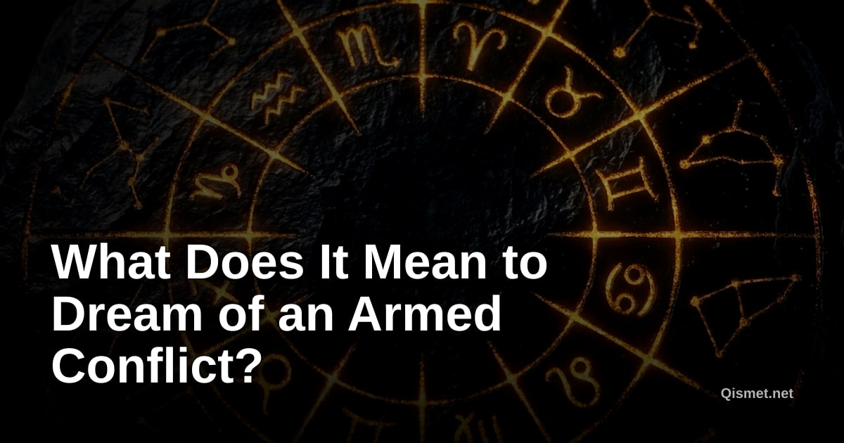 What Does It Mean to Dream of an Armed Conflict?