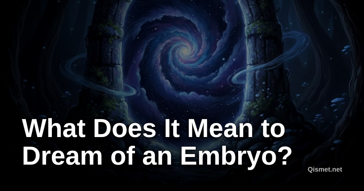 What Does It Mean to Dream of an Embryo?