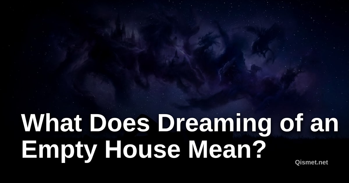 What Does Dreaming of an Empty House Mean?