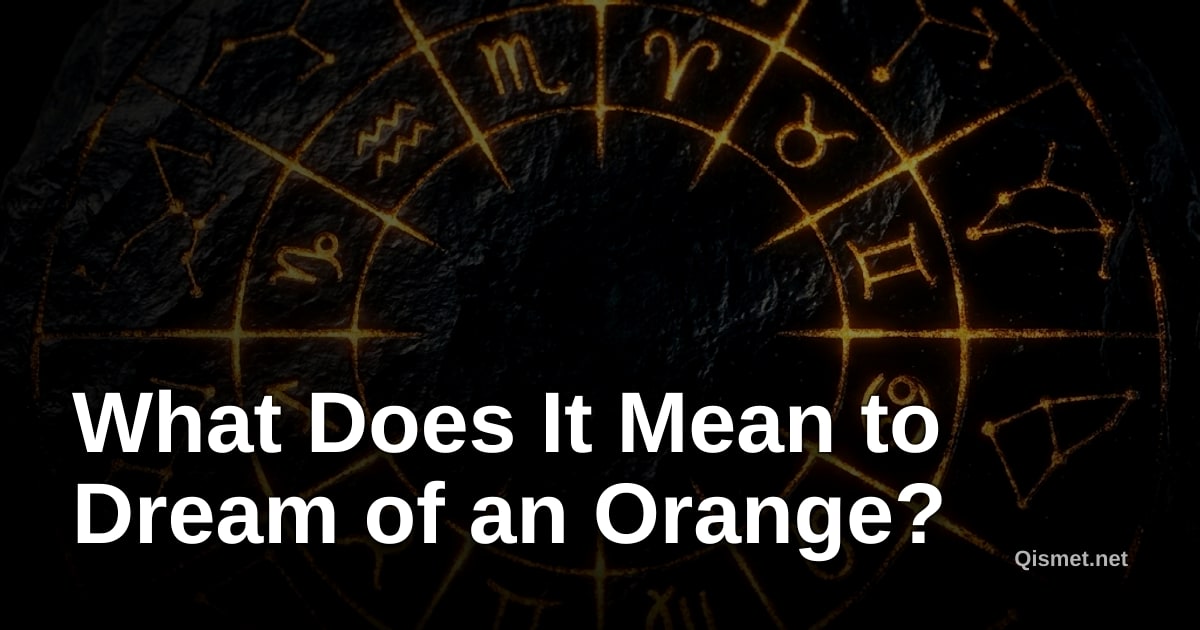 What Does It Mean to Dream of an Orange?