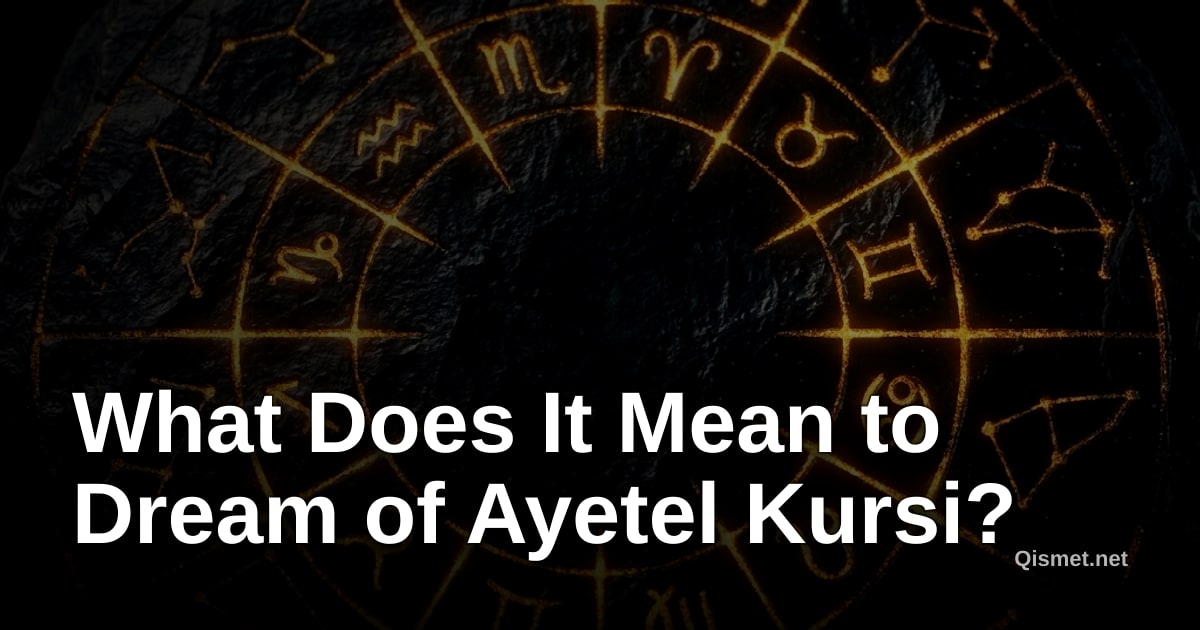 What Does It Mean to Dream of Ayetel Kursi?
