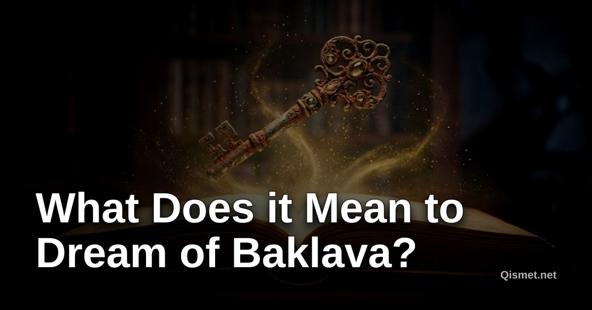 What Does it Mean to Dream of Baklava?