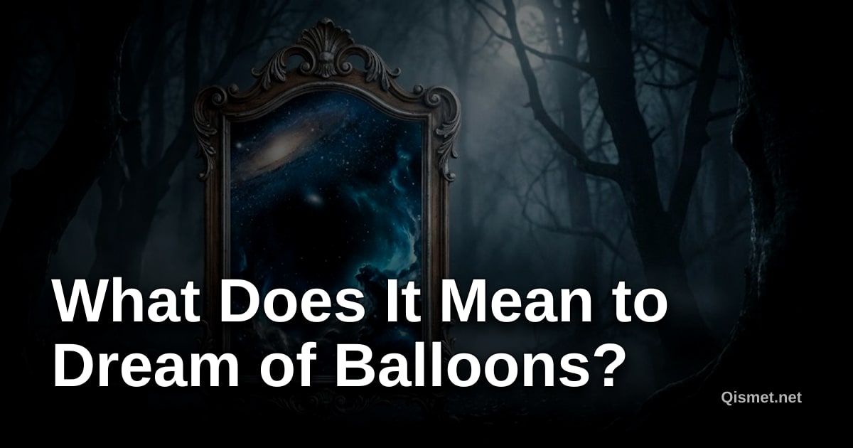 What Does It Mean to Dream of Balloons?