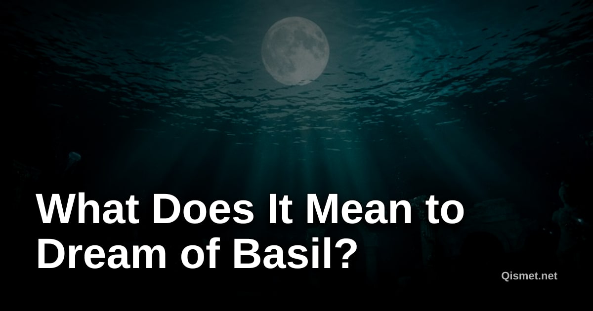 What Does It Mean to Dream of Basil?