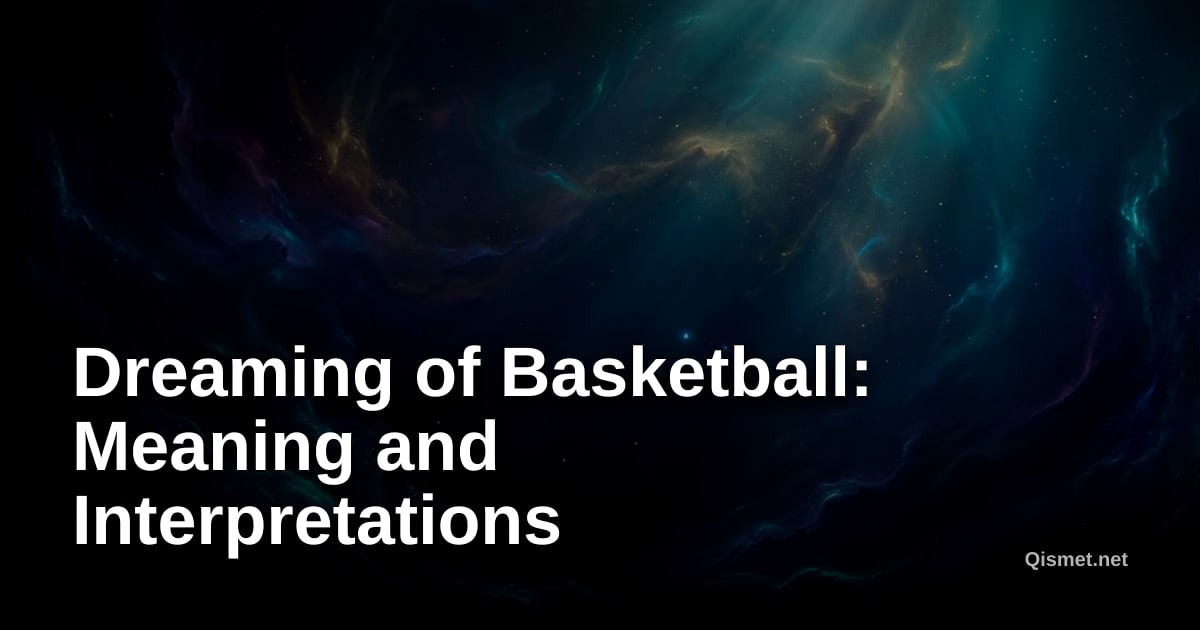 Dreaming of Basketball: Meaning and Interpretations