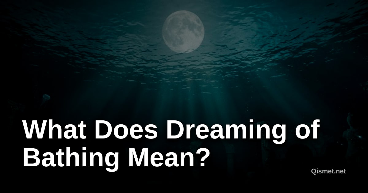 What Does Dreaming of Bathing Mean?