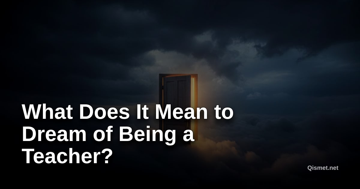 What Does It Mean to Dream of Being a Teacher?