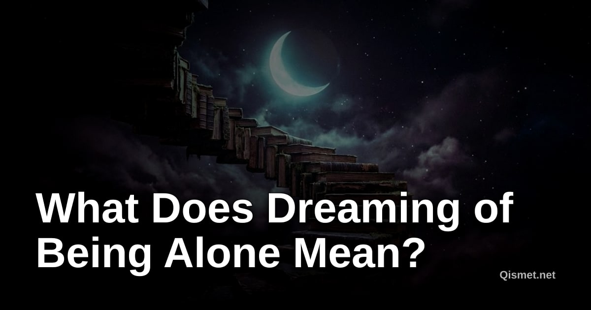 What Does Dreaming of Being Alone Mean?