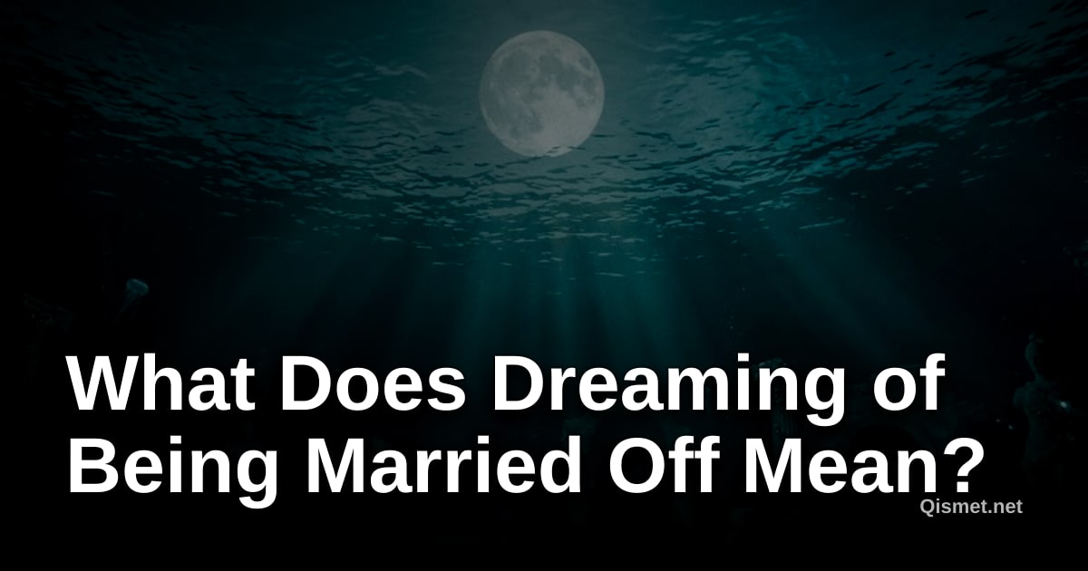 What Does Dreaming of Being Married Off Mean?
