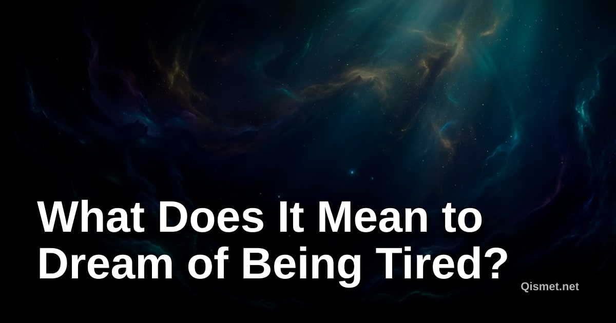 What Does It Mean to Dream of Being Tired?