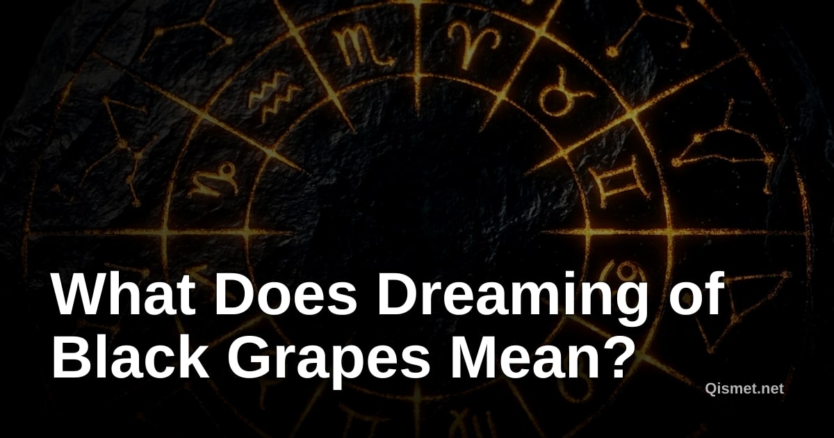 What Does Dreaming of Black Grapes Mean?