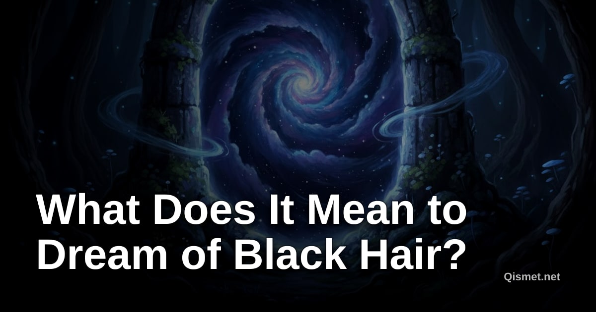 What Does It Mean to Dream of Black Hair?