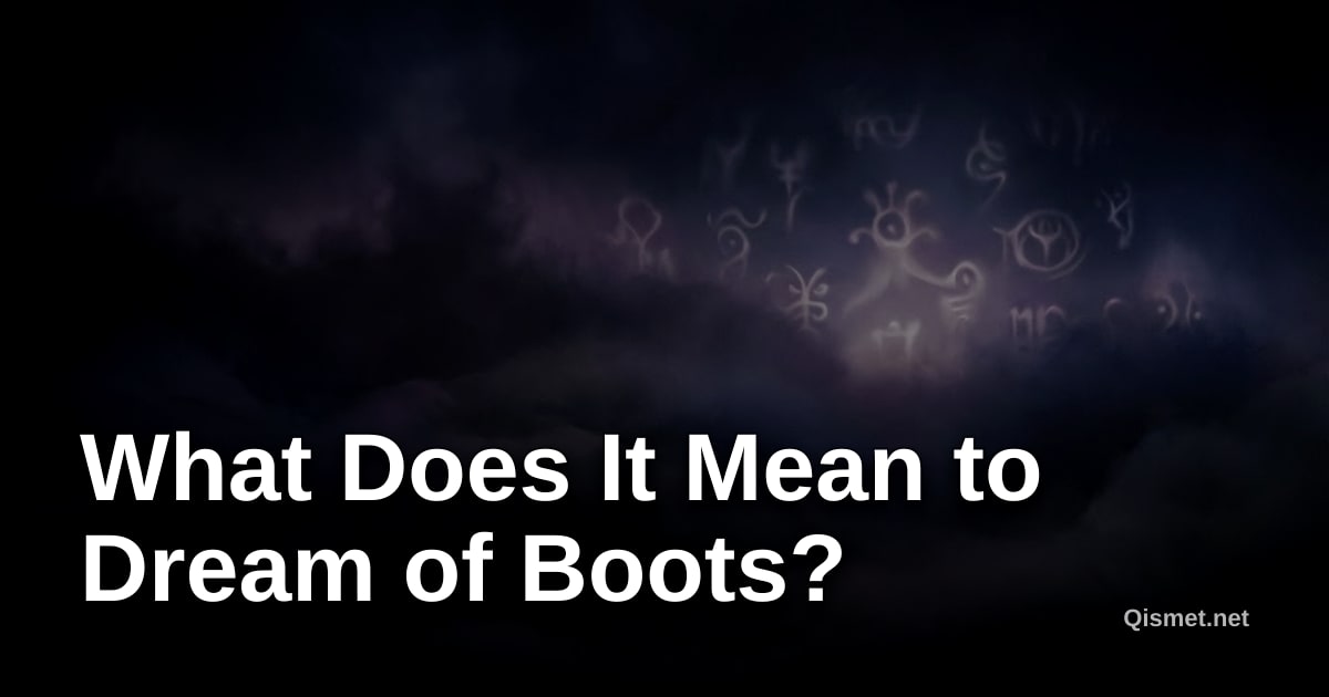 What Does It Mean to Dream of Boots?