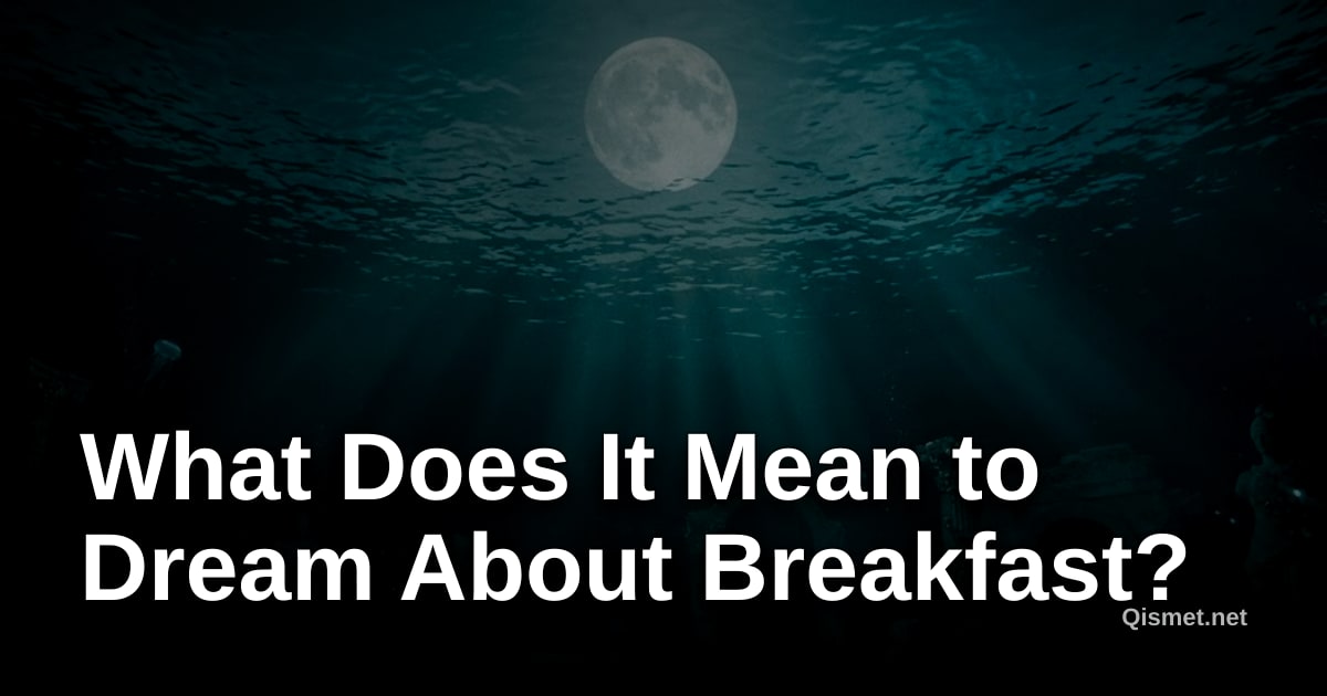 What Does It Mean to Dream About Breakfast?