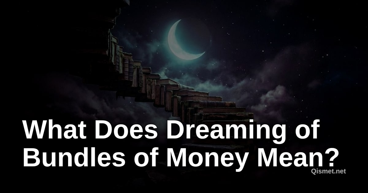 What Does Dreaming of Bundles of Money Mean?