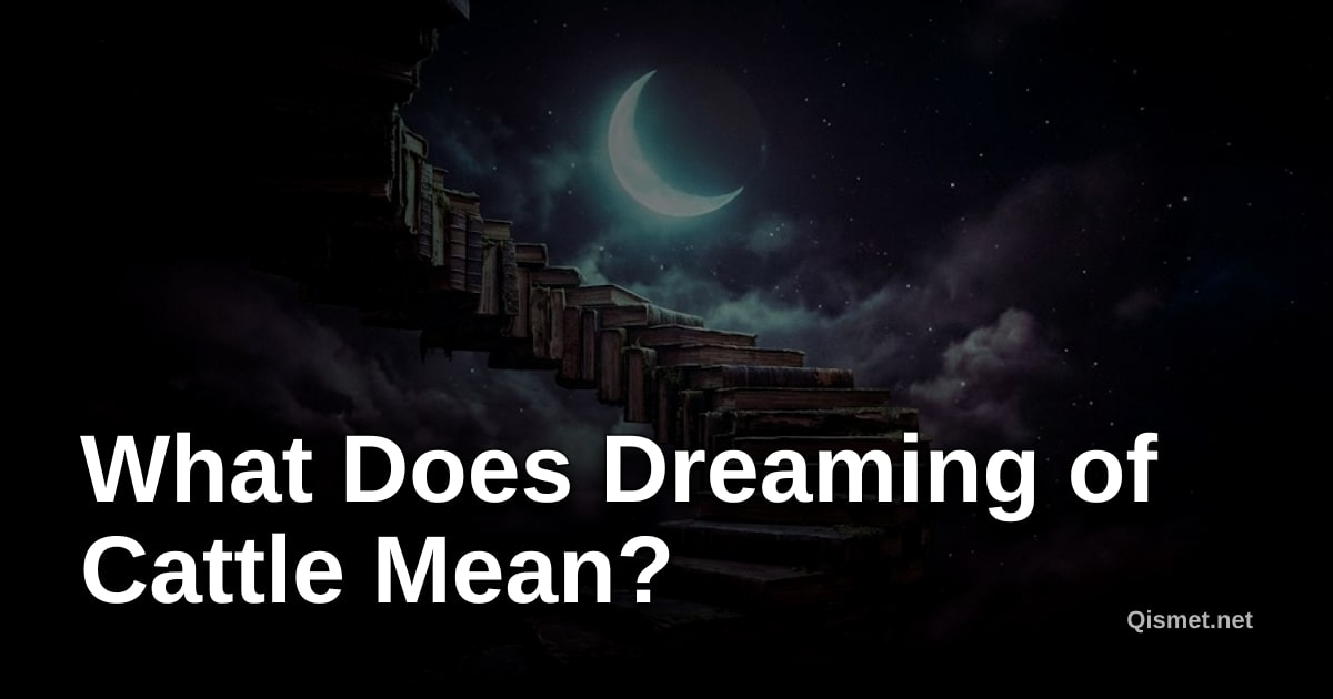 What Does Dreaming of Cattle Mean?