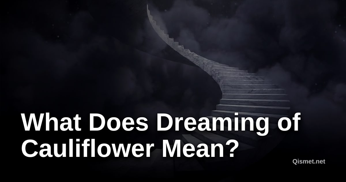 What Does Dreaming of Cauliflower Mean?