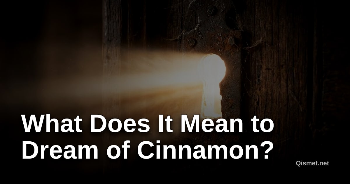 What Does It Mean to Dream of Cinnamon?