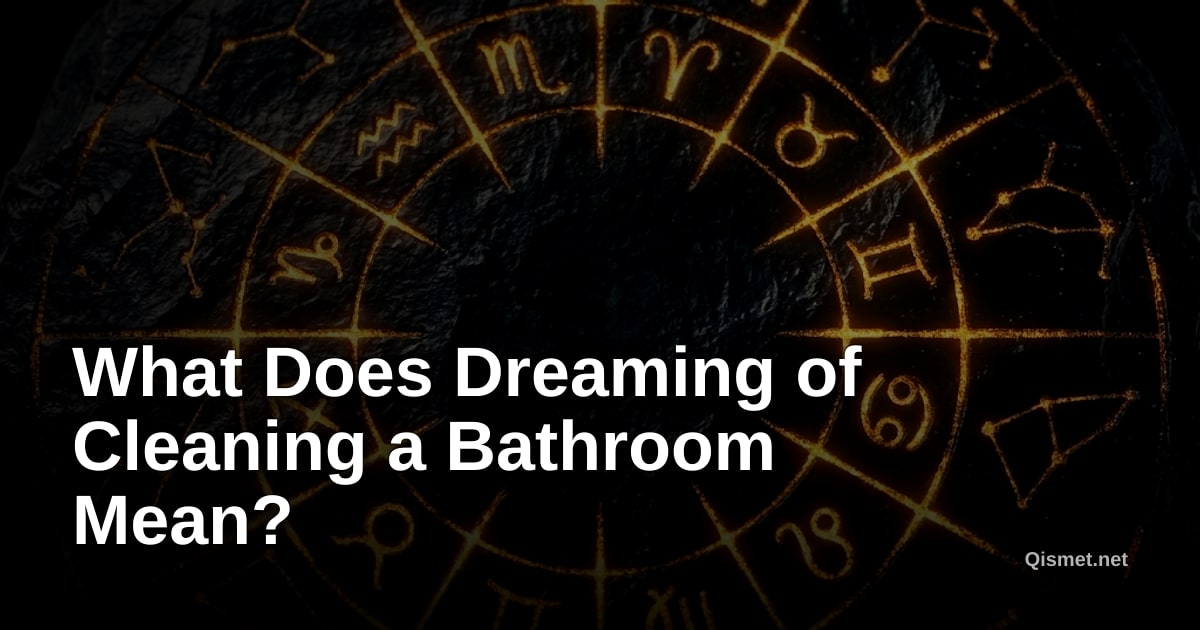 What Does Dreaming of Cleaning a Bathroom Mean?