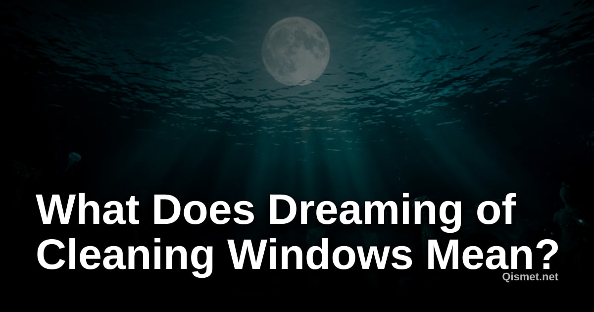 What Does Dreaming of Cleaning Windows Mean?