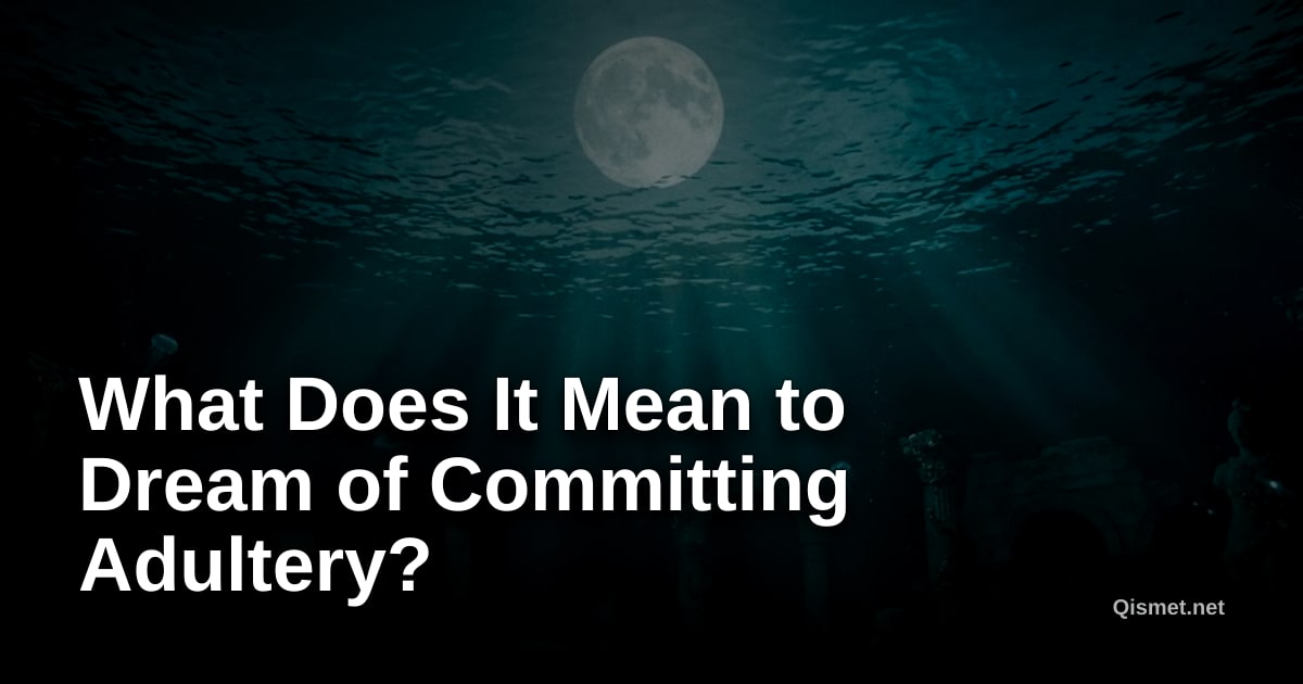What Does It Mean to Dream of Committing Adultery?