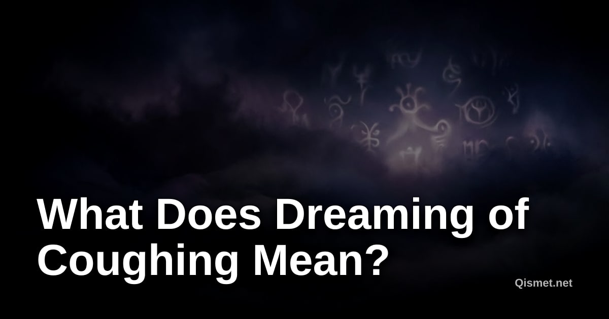 What Does Dreaming of Coughing Mean?
