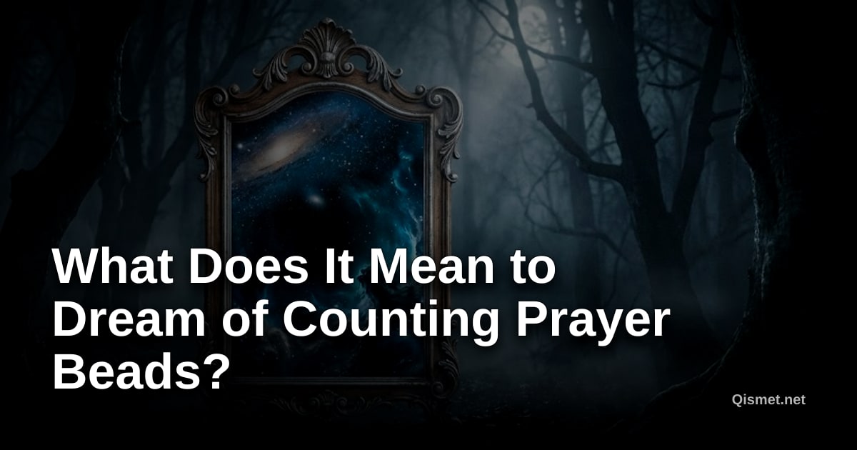 What Does It Mean to Dream of Counting Prayer Beads?