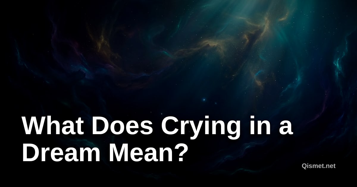 What Does Crying in a Dream Mean?