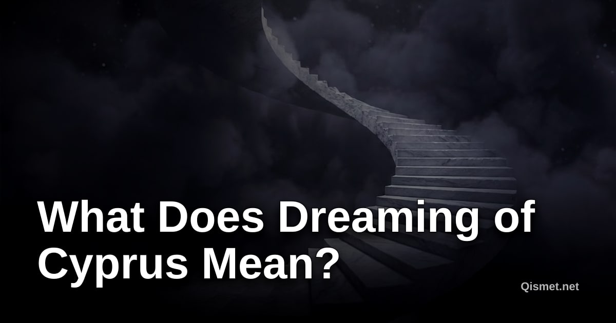 What Does Dreaming of Cyprus Mean?
