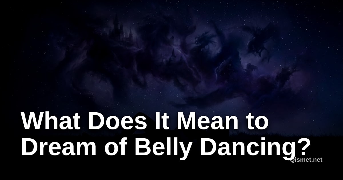 What Does It Mean to Dream of Belly Dancing?