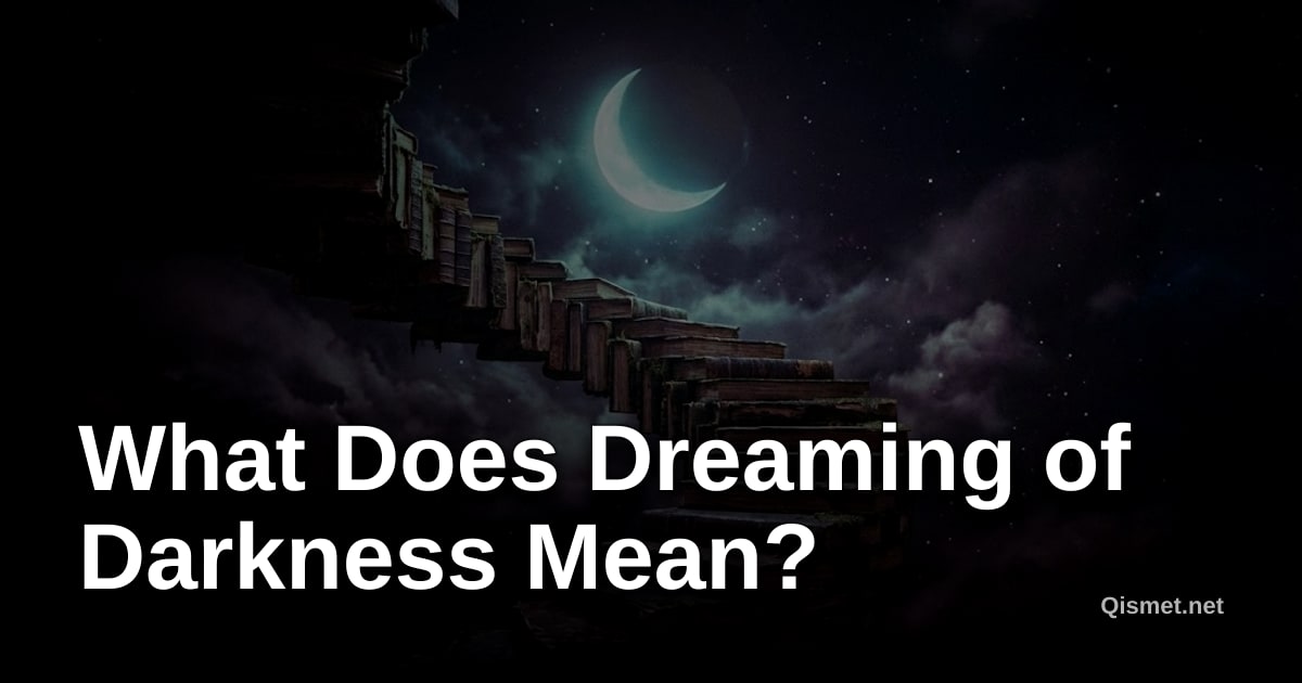What Does Dreaming of Darkness Mean?