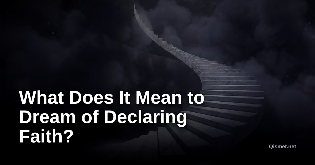 What Does It Mean to Dream of Declaring Faith?
