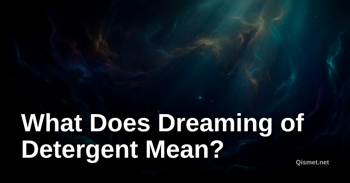 What Does Dreaming of Detergent Mean?