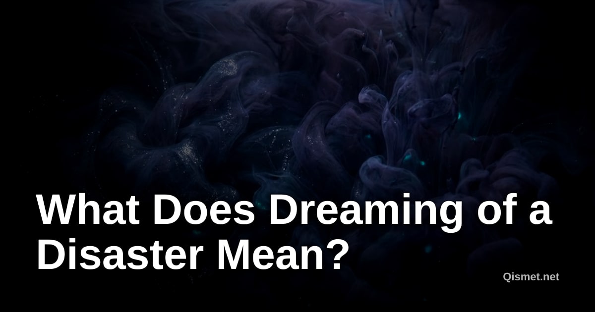 What Does Dreaming of a Disaster Mean?