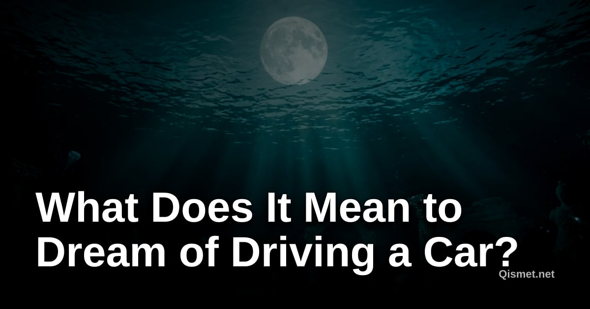What Does It Mean to Dream of Driving a Car?