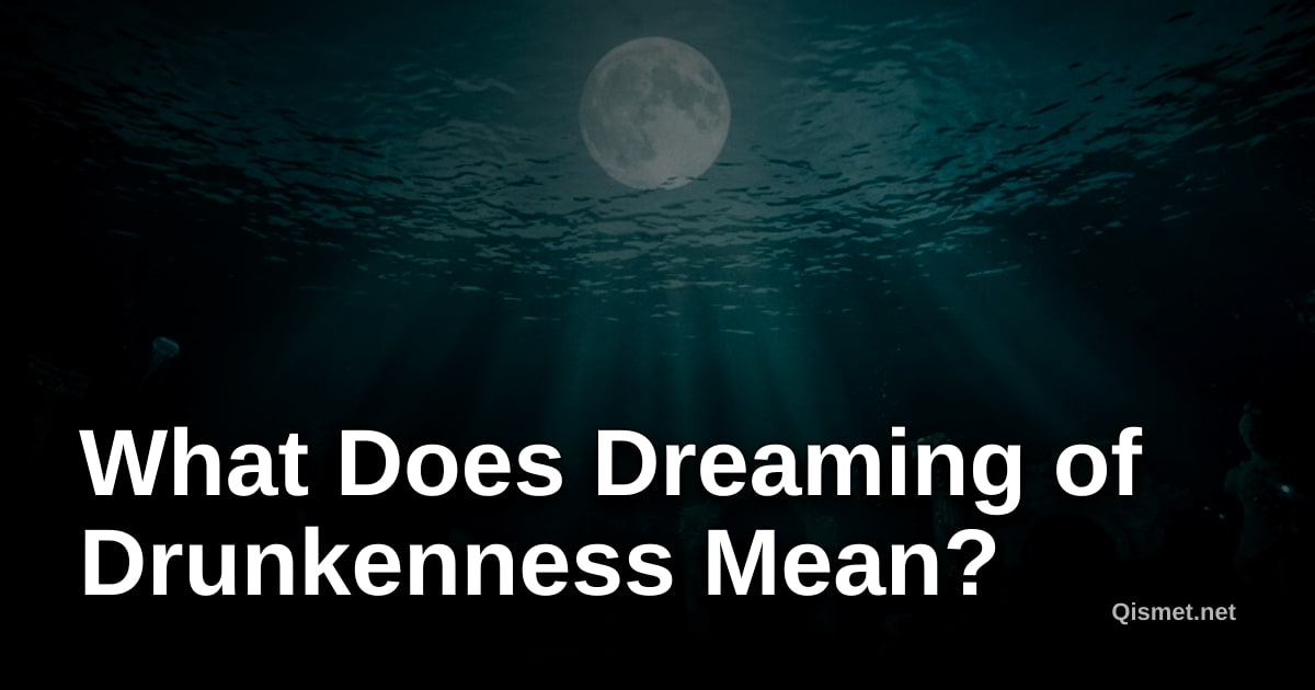 What Does Dreaming of Drunkenness Mean?