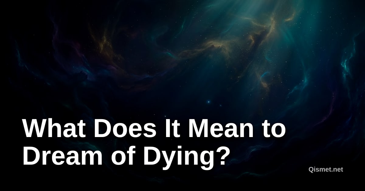 What Does It Mean to Dream of Dying?