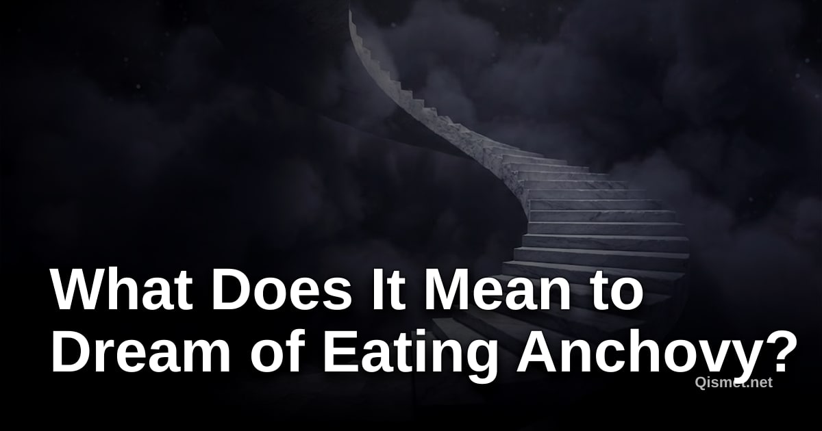 What Does It Mean to Dream of Eating Anchovy?