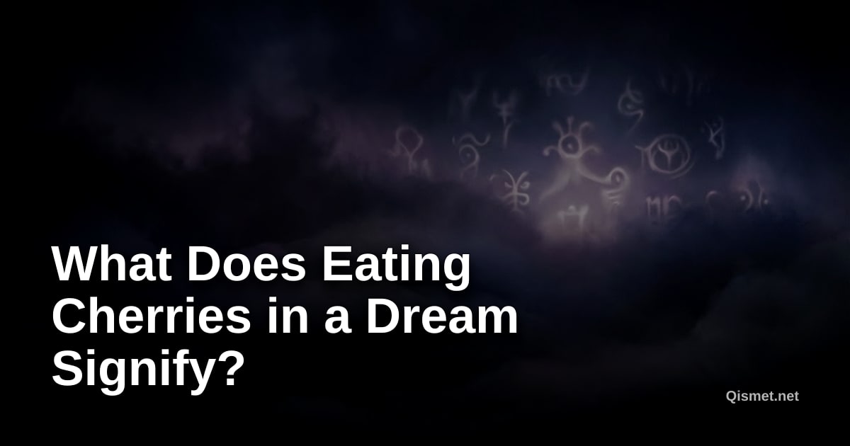 What Does Eating Cherries in a Dream Signify?