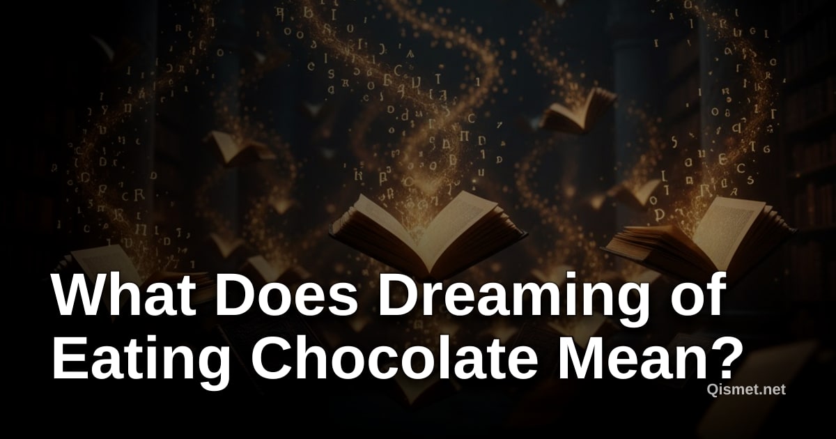 What Does Dreaming of Eating Chocolate Mean?