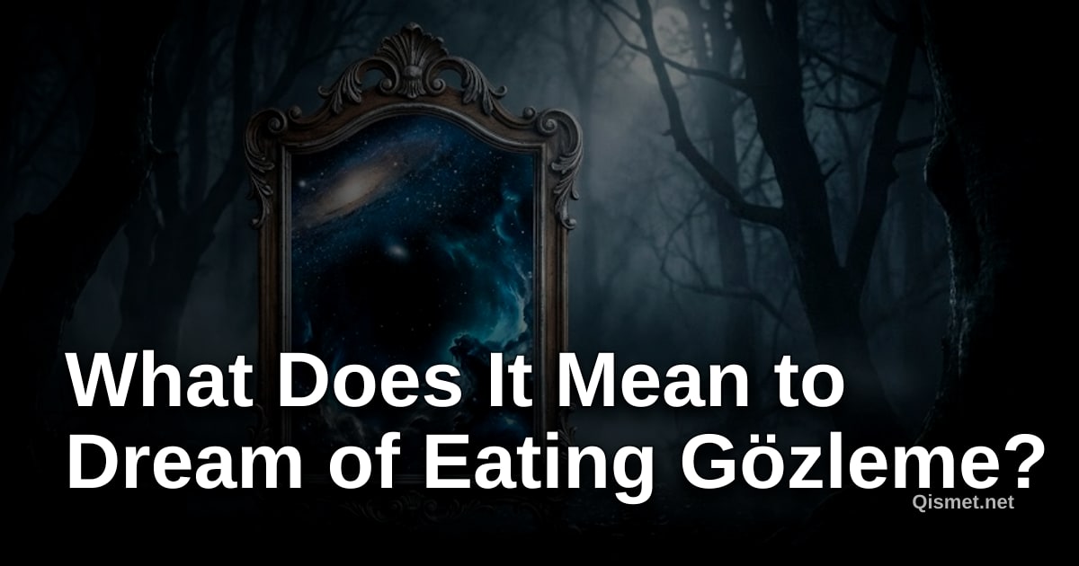 What Does It Mean to Dream of Eating Gözleme?