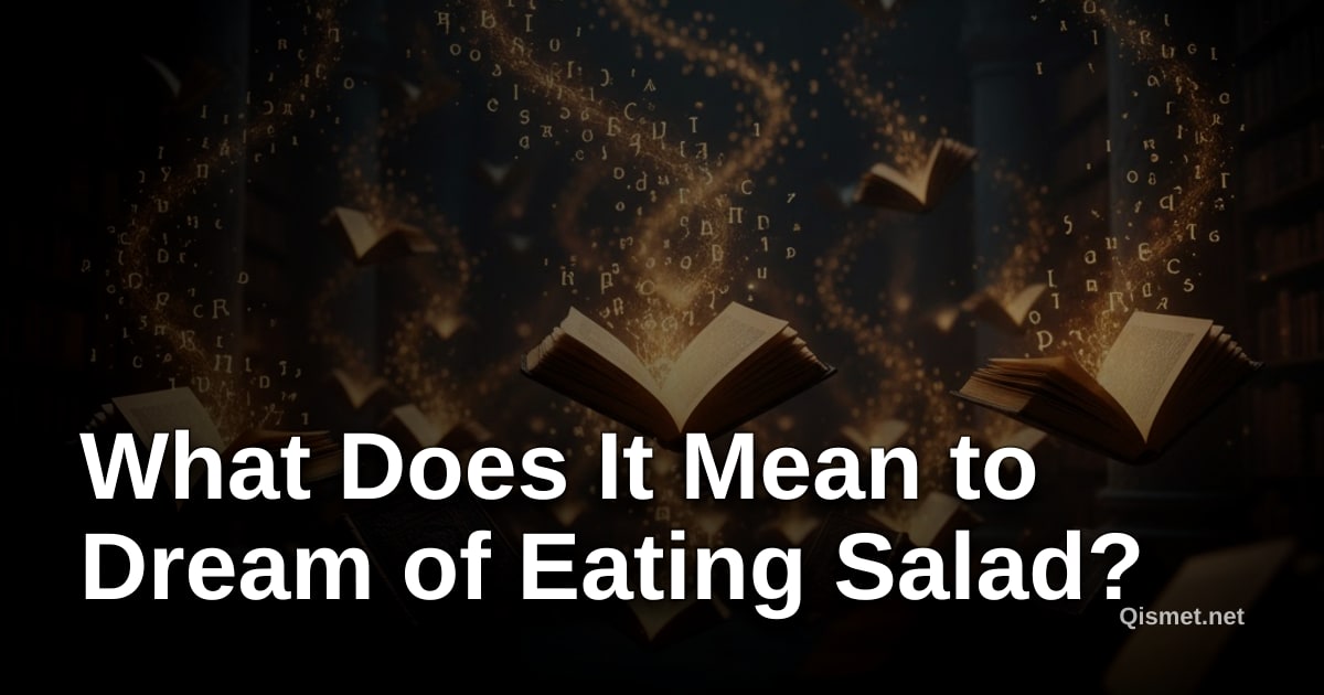 What Does It Mean to Dream of Eating Salad?