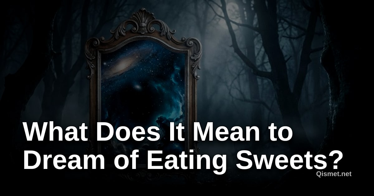 What Does It Mean to Dream of Eating Sweets?