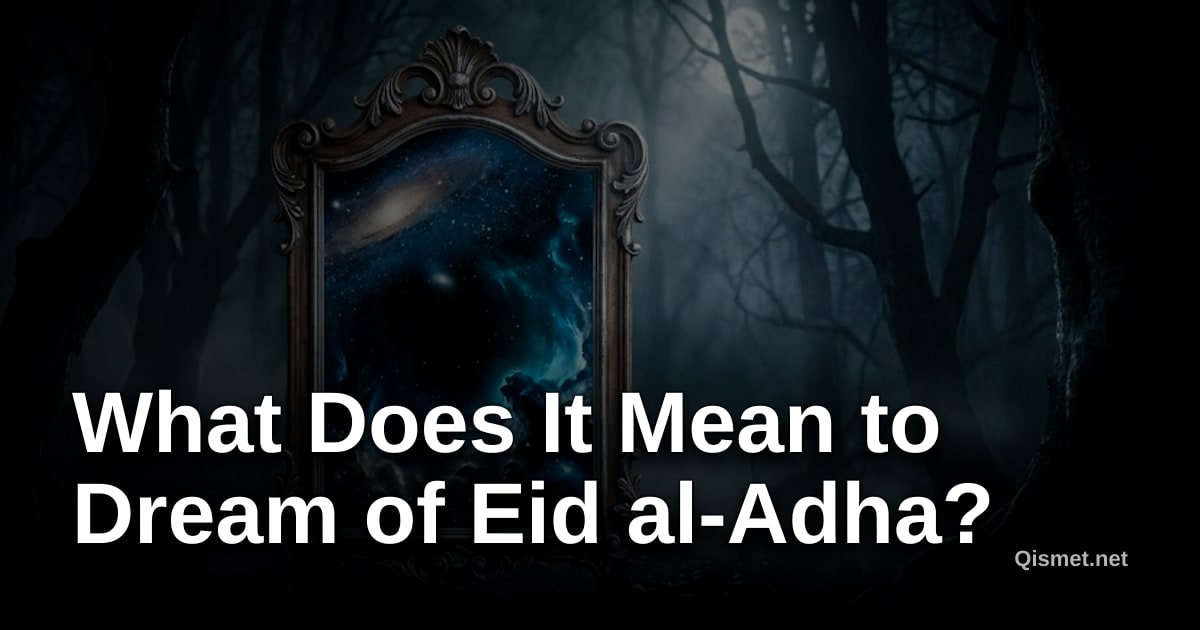 What Does It Mean to Dream of Eid al-Adha?