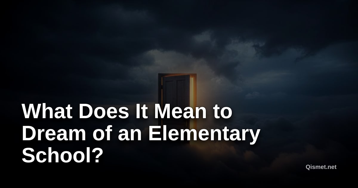 What Does It Mean to Dream of an Elementary School?