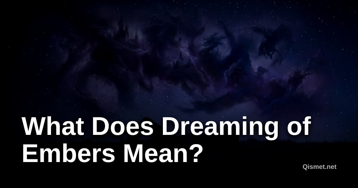 What Does Dreaming of Embers Mean?