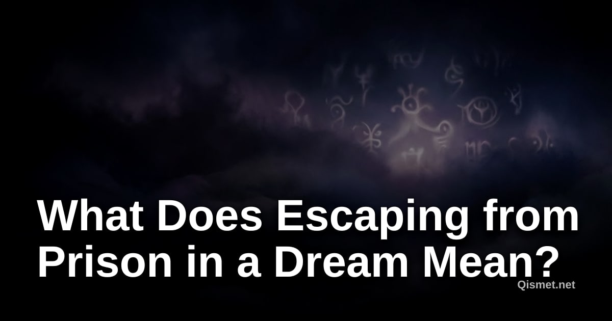 What Does Escaping from Prison in a Dream Mean?